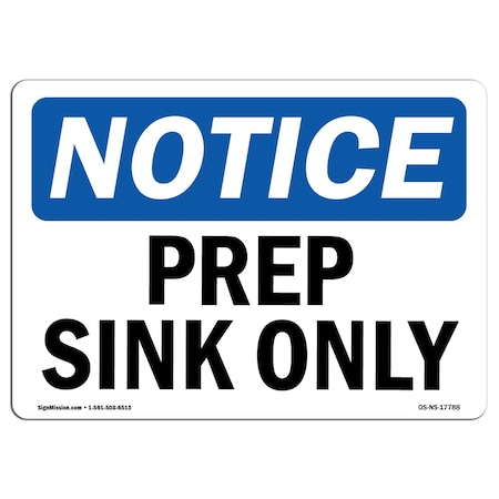 Signmission Safety Sign, OSHA Notice, 7" Height, Rigid Plastic, Prep Sink Only Sign, Landscape OS-NS-P-710-L-17788